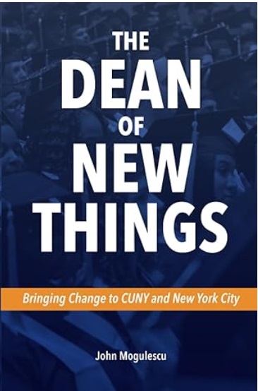 John Mogulescu Memoir in New Book Entitled, \u201cThe Dean of New Things ...